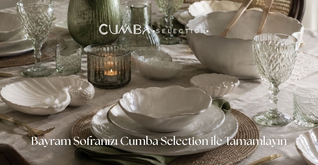 Bayram Sofranızı Cumba Selection ile Tamamlayın